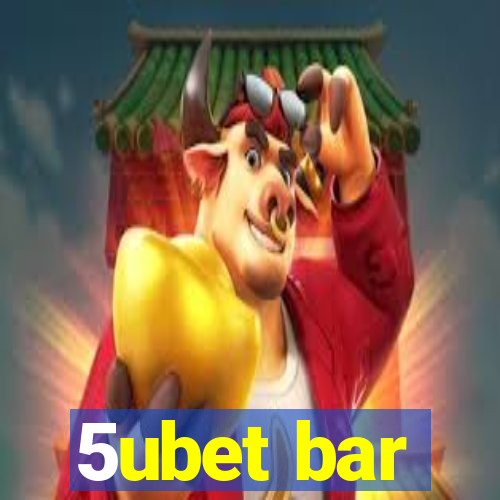 5ubet bar